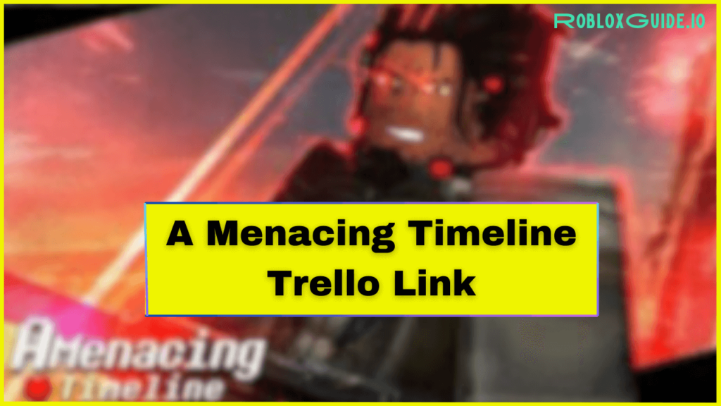 A Menacing Timeline Trello Link