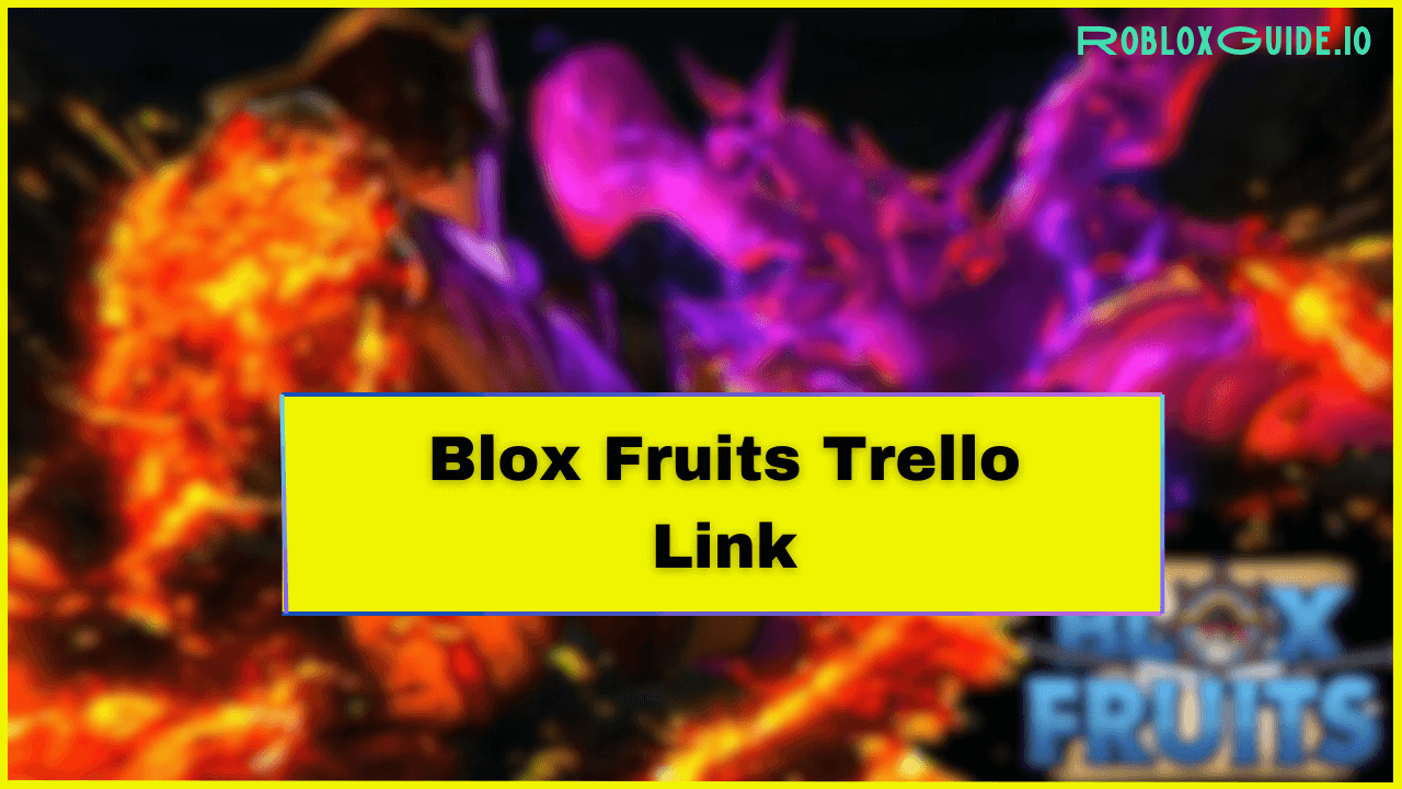 Blox Fruits Trello Link