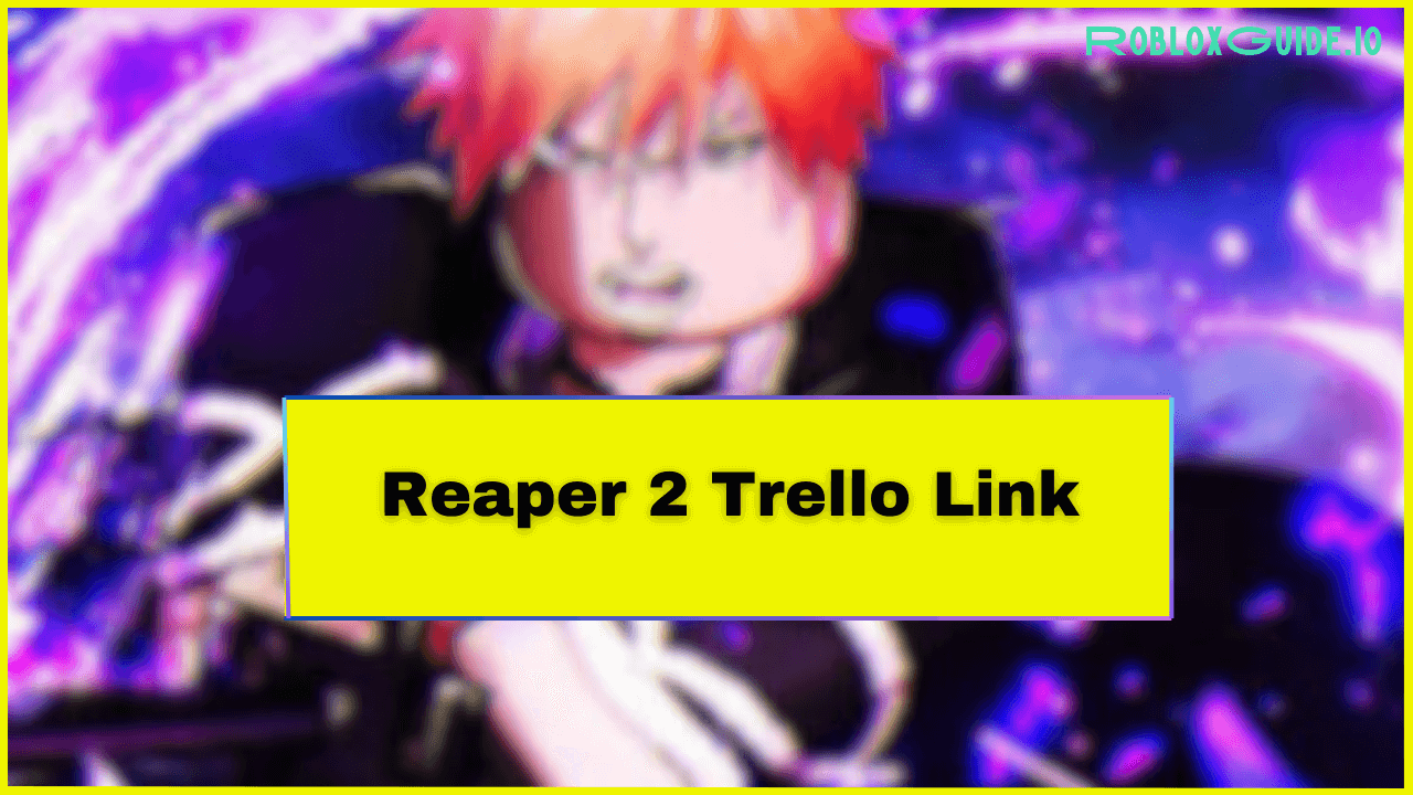 Reaper 2 Trello Link